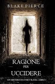Recensione: “Una ragione per uccidere” di Blake Pierce